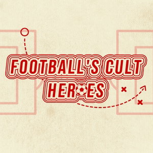 Football's Cult Heroes