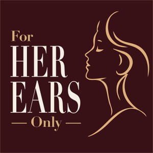 For Her Ears Only