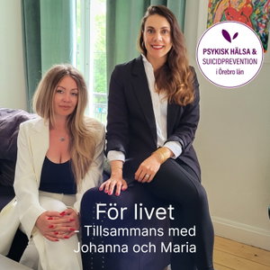 För livet - Tillsammans med Johanna och Maria