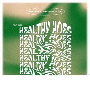 for the healthy hoes.