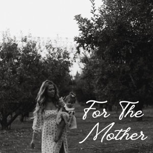 For The Mother 