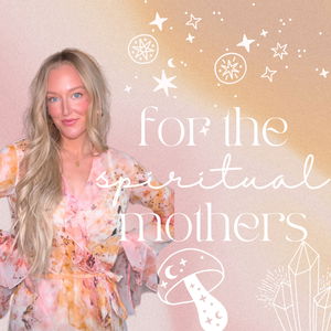For the Spiritual Mothers