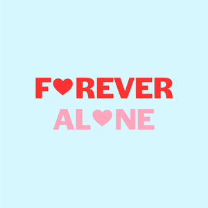 Forever Alone