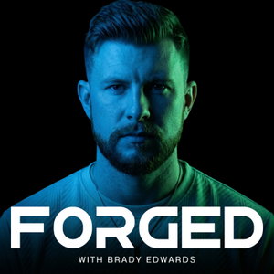 Forged with Brady Edwards