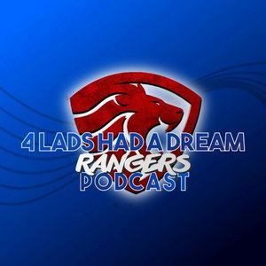 Four Lads Had A Dream Rangers Podcast