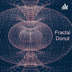 Fractal Donut - Spiritual Technology: Embody through Practice