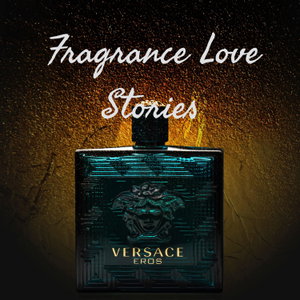 Fragrance Love Stories 