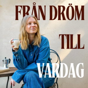 FRÅN DRÖM TILL VARDAG