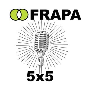 FRAPA 5x5 Podcast
