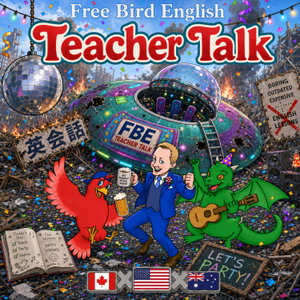 Free Bird English: Teacher Talk