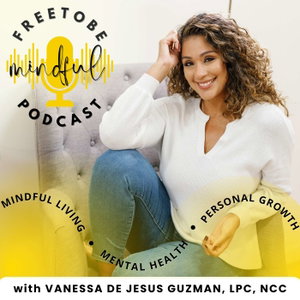 Free to Be Mindful Podcast | Mindset, Permission and Real Talk for the High-Achieving Woman