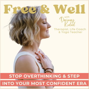 Free & Well: Break Free From Anxiety & Overthinking & Feel More Confident With Mental Health Habits, Nervous System Healing & Christian Based Practices