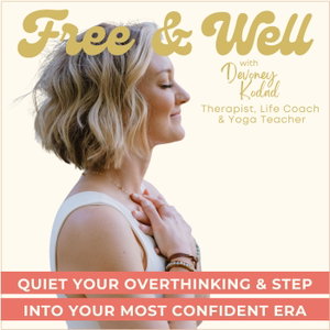 Free & Well: Break Free From Anxiety & Overthinking & Feel More Confident With Mental Health, Nervous System Healing & Faith Based Practices