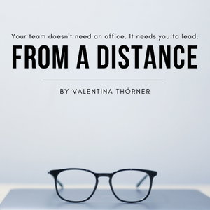 From A Distance - A Podcast About Remote Leadership