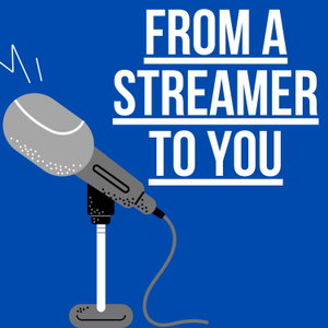 From a Streamer to You