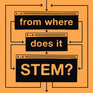 From where does it STEM?
