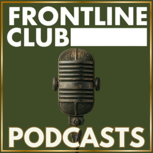 Frontline Club Podcasts