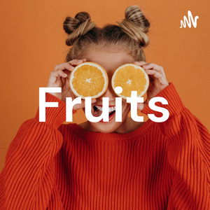 Fruits