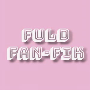 Fuld Fan-Fik
