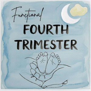 Functional Fourth Trimester