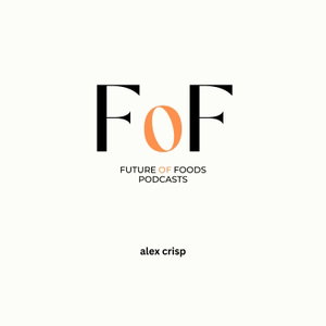 Future of Foods Interviews - Alt Proteins, Cell Agriculture, an End to Factory Farming.