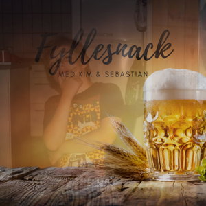 Fyllesnack med Kim & Sebastian