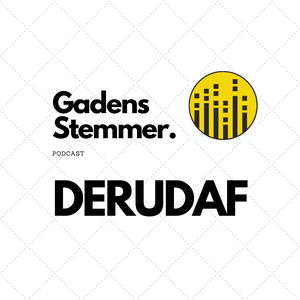 Gadens Stemmer podcast - DERUDAF