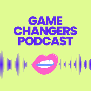 Gamechangers Podcast