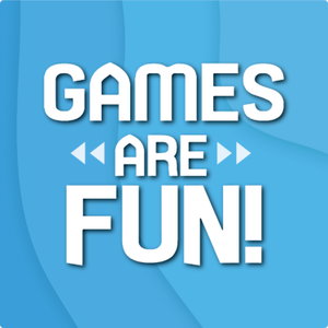Games Are Fun!