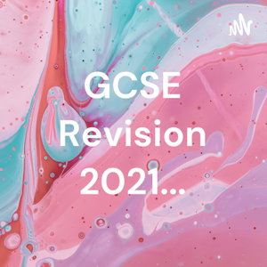 GCSE Revision 2021...