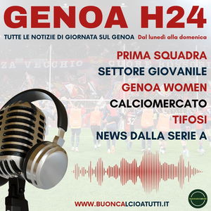Genoa H24 - Il tuo podcast rossoblu
