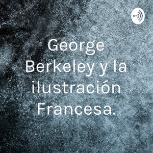 George Berkeley y la ilustración Francesa.