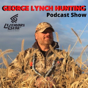 GEORGE LYNCH HUNTING Podcast Show