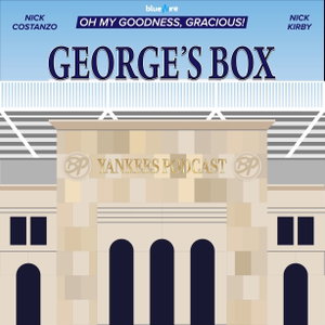 George's Box - Yankees MLB Podcast