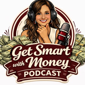 Get Smart with Money Podcast