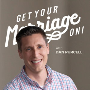 Get Your Marriage On! with Dan Purcell