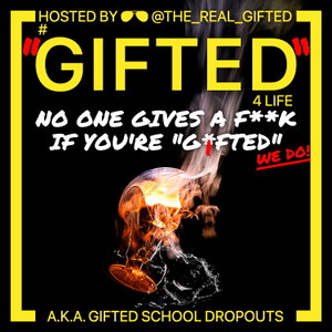GIFTED: No One Gives A F**k If You're "G*fted"... We Do!