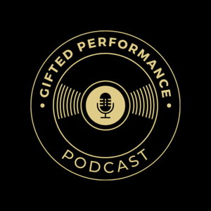 Gifted Performance Podcast
