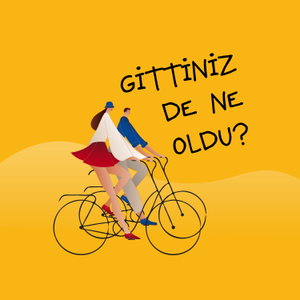 Gittiniz de Ne Oldu ?