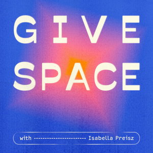give space with Isabella Preisz 