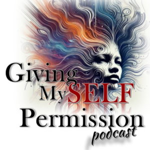 Giving My SELF Permission 