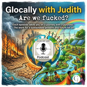 Glocally With Judith – Are we f****d?