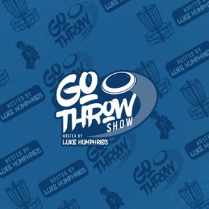 Go Throw Show hosted by Luke Humphries