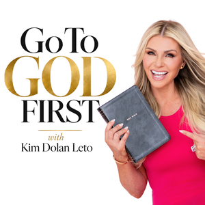 GO TO GOD FIRST with Kim Dolan Leto
