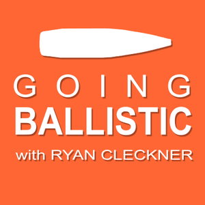 Going Ballistic with Ryan Cleckner