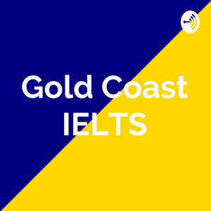 Gold Coast IELTS Podcast