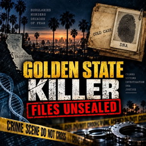 Golden State Killer Files Unsealed