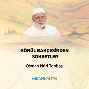 GÖNÜL BAHÇESİNDEN SOHBETLER