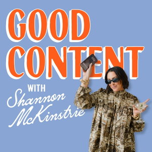 Good Content with Shannon McKinstrie