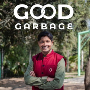 Good Garbage with Ved Krishna
